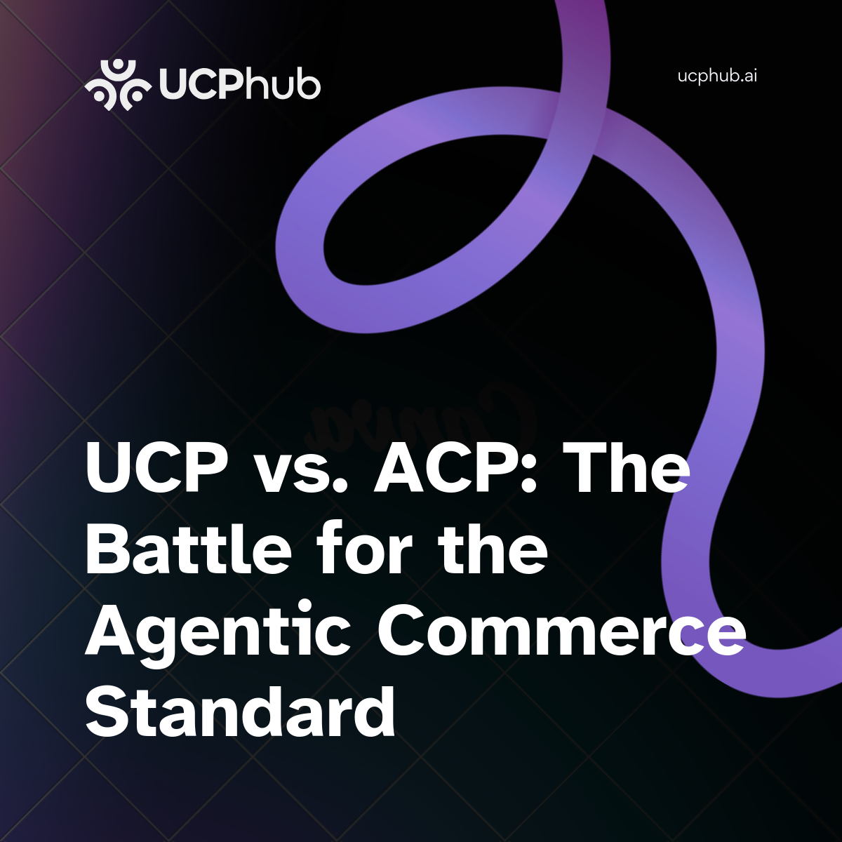 UCP vs. ACP: The Battle for the Agentic Commerce Standard
