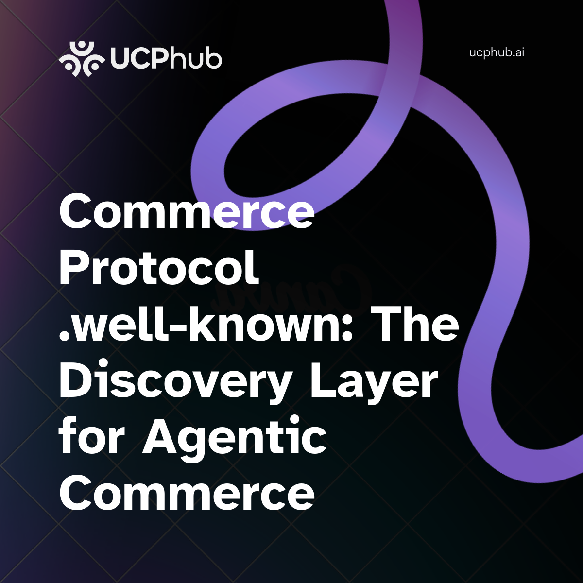 Universal Commerce Protocol .well-known: The Discovery Layer for Agentic Commerce