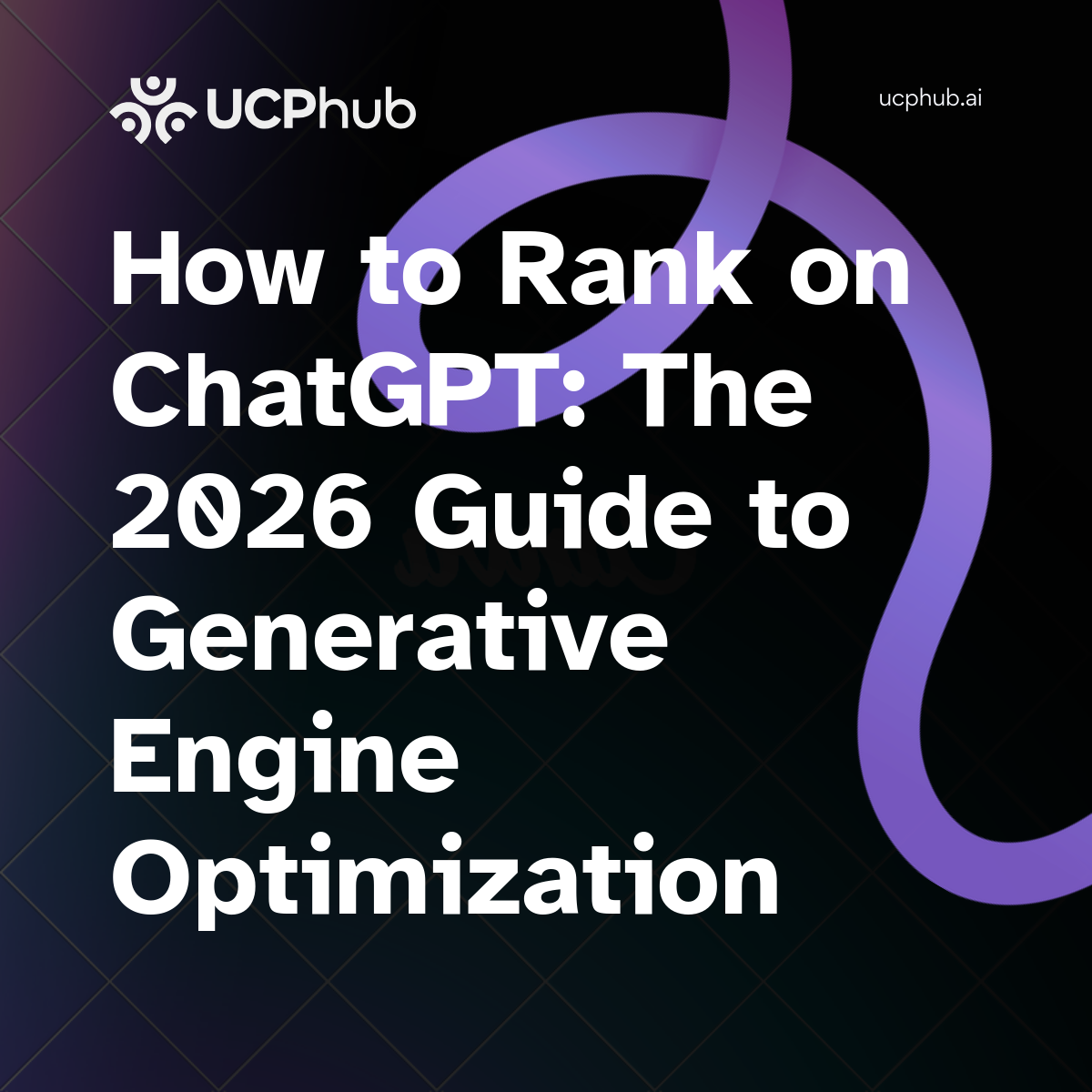 How to Rank on ChatGPT: The 2026 Guide to Generative Engine Optimization