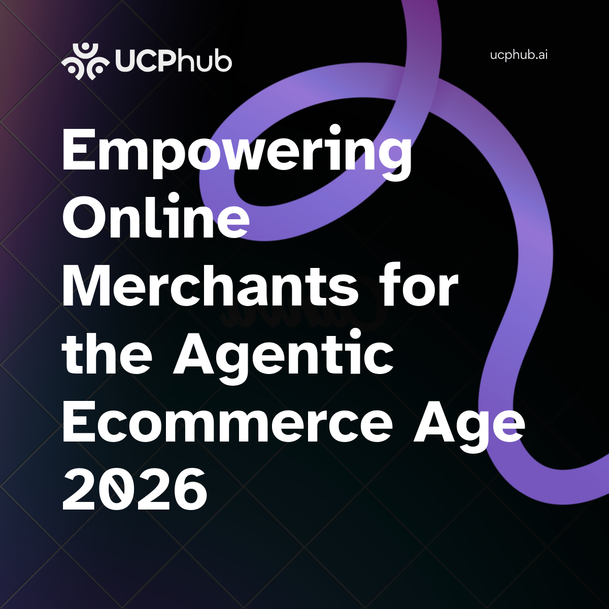 Empowering Online Merchants for the Agentic Ecommerce Age 2026