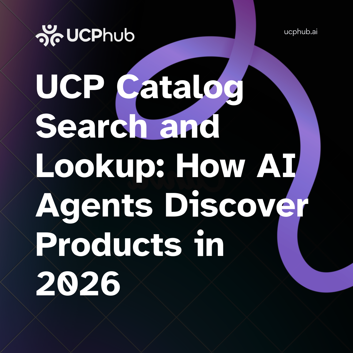 UCP Catalog Search and Lookup: How AI Agents Discover Products in 2026