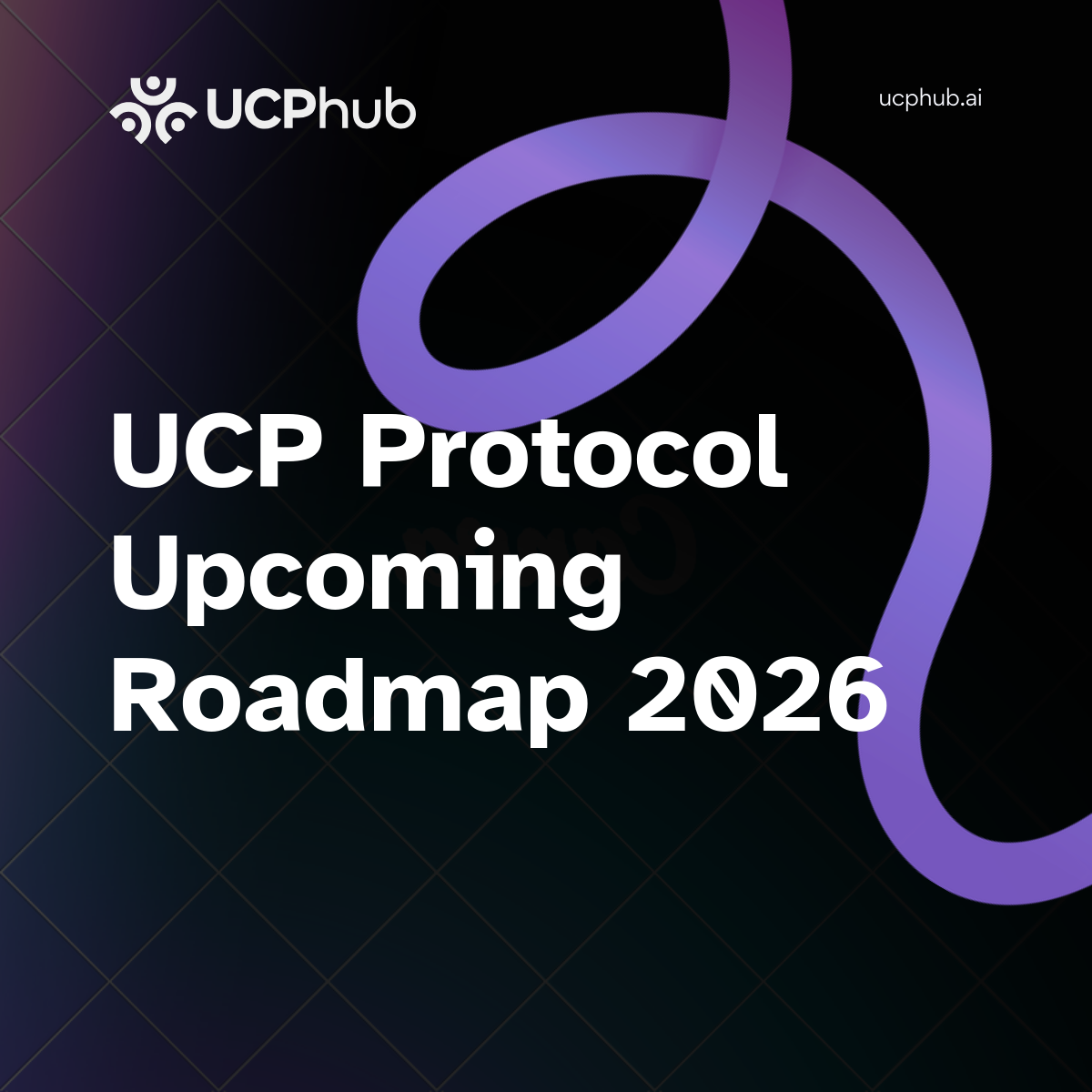 UCP Protocol Upcoming Roadmap 2026: The Next Wave of Agentic Commerce