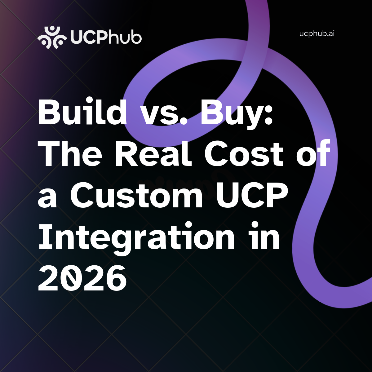 Build vs. Buy: The Real Cost of a Custom UCP Integration in 2026