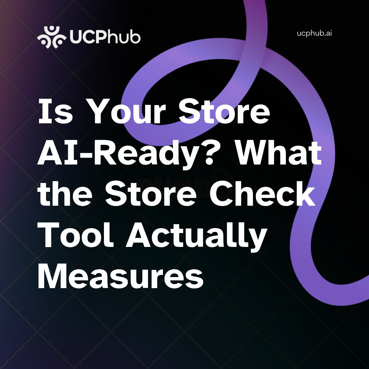 Is Your Store AIReady? What the Store Check Tool Actually Measures