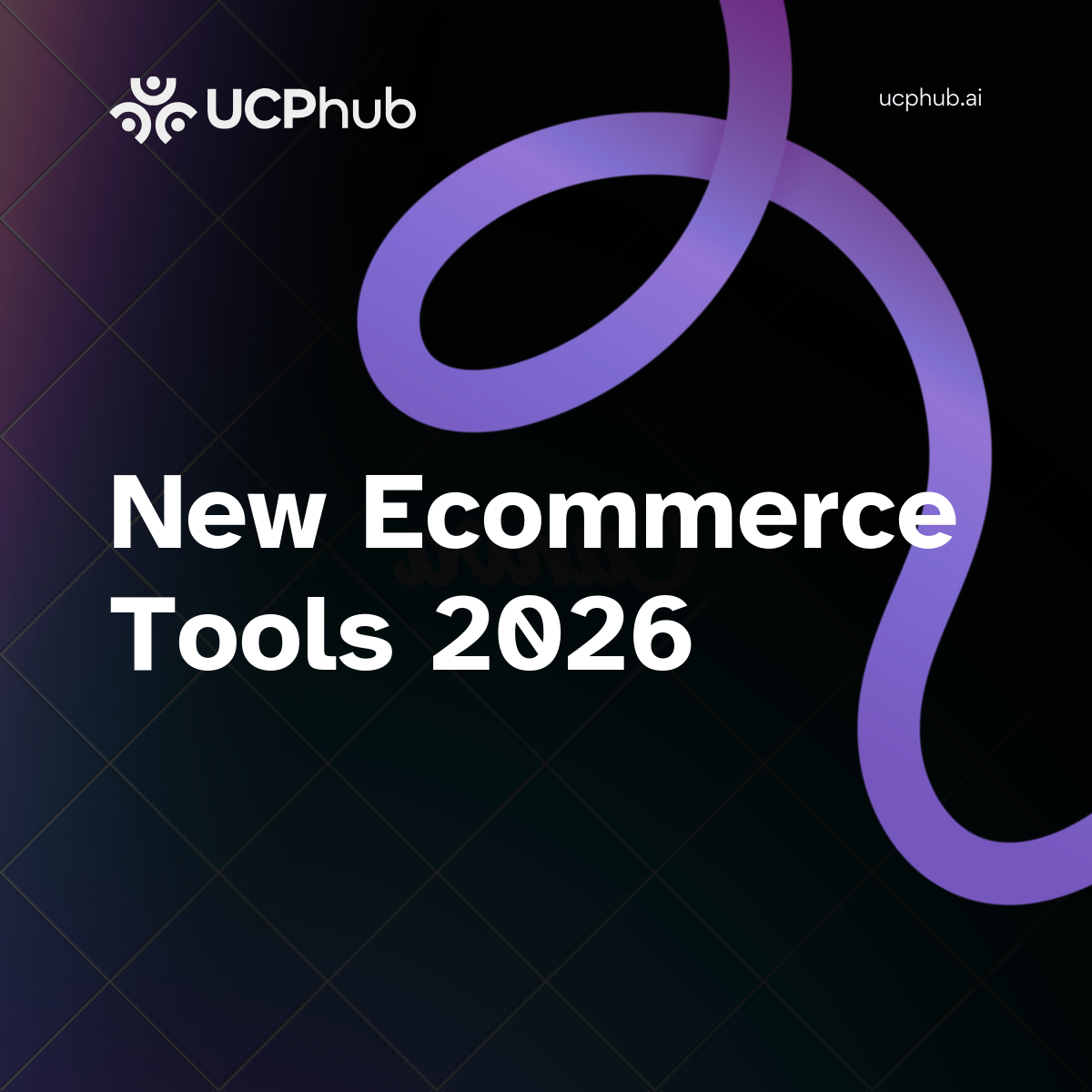 New Ecommerce Tools 2026: Building Infrastructure For Agentic Commerce