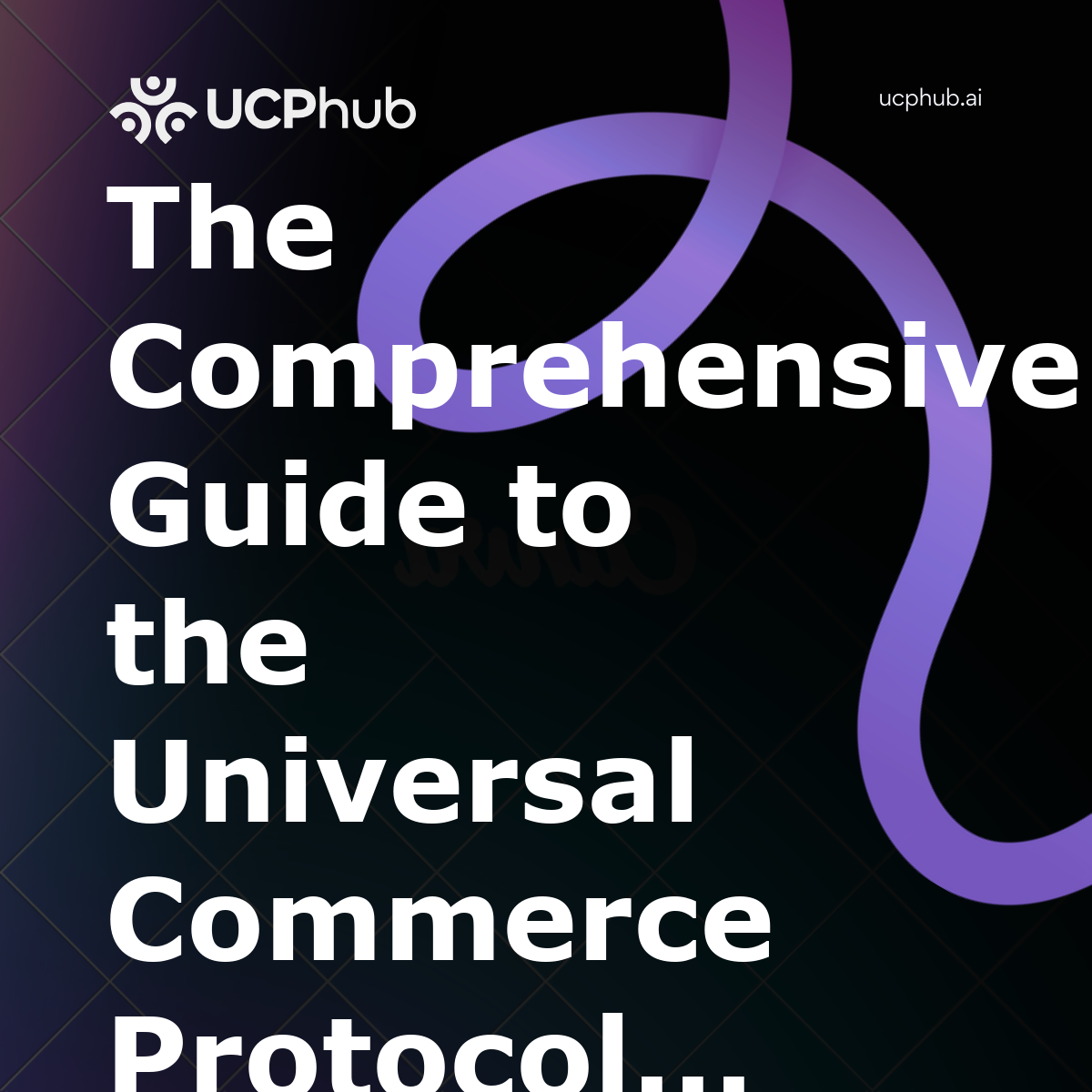 The Comprehensive Guide to the Universal Commerce Protocol Partners List