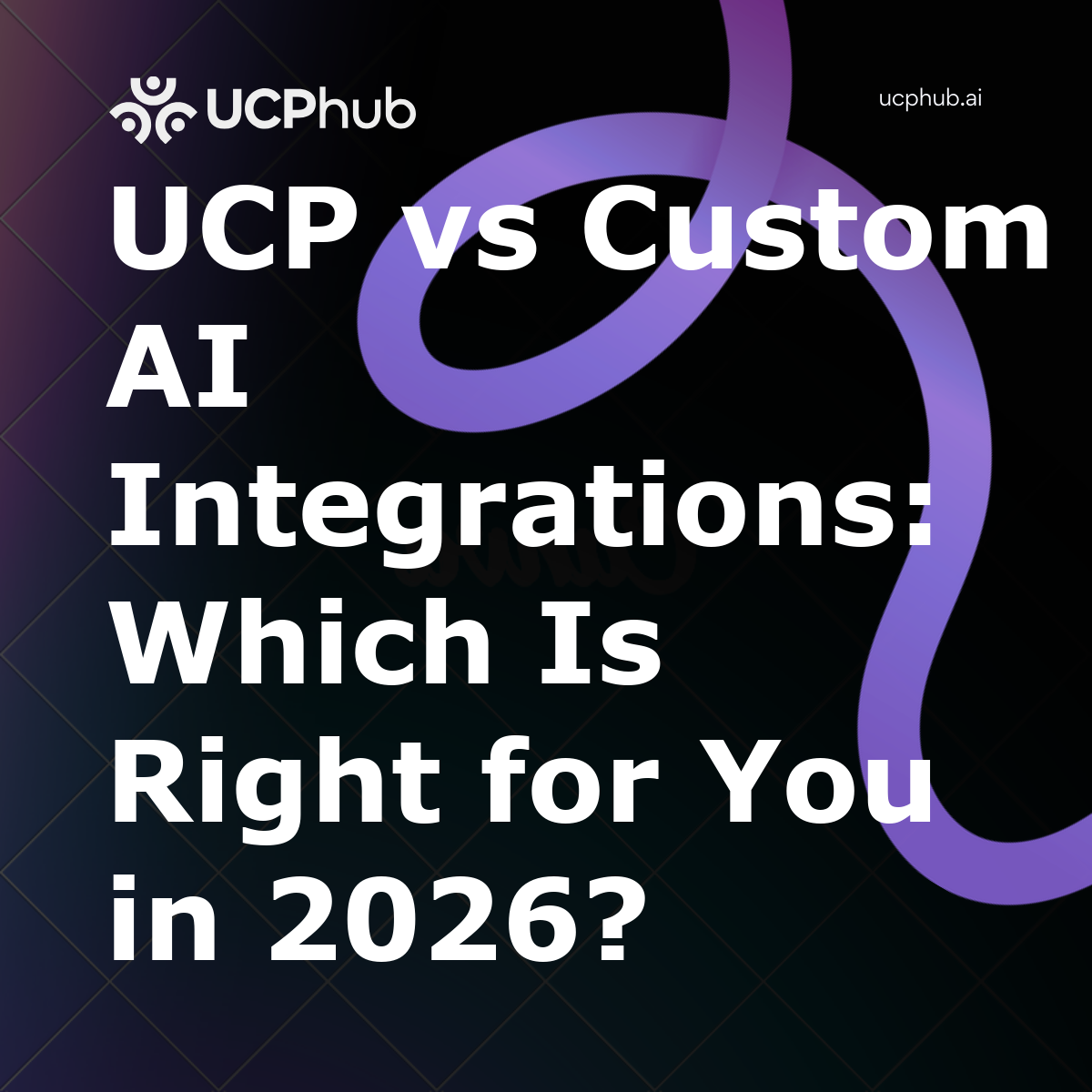 UCP vs Custom AI Integrations: Which Is Right for You in 2026?