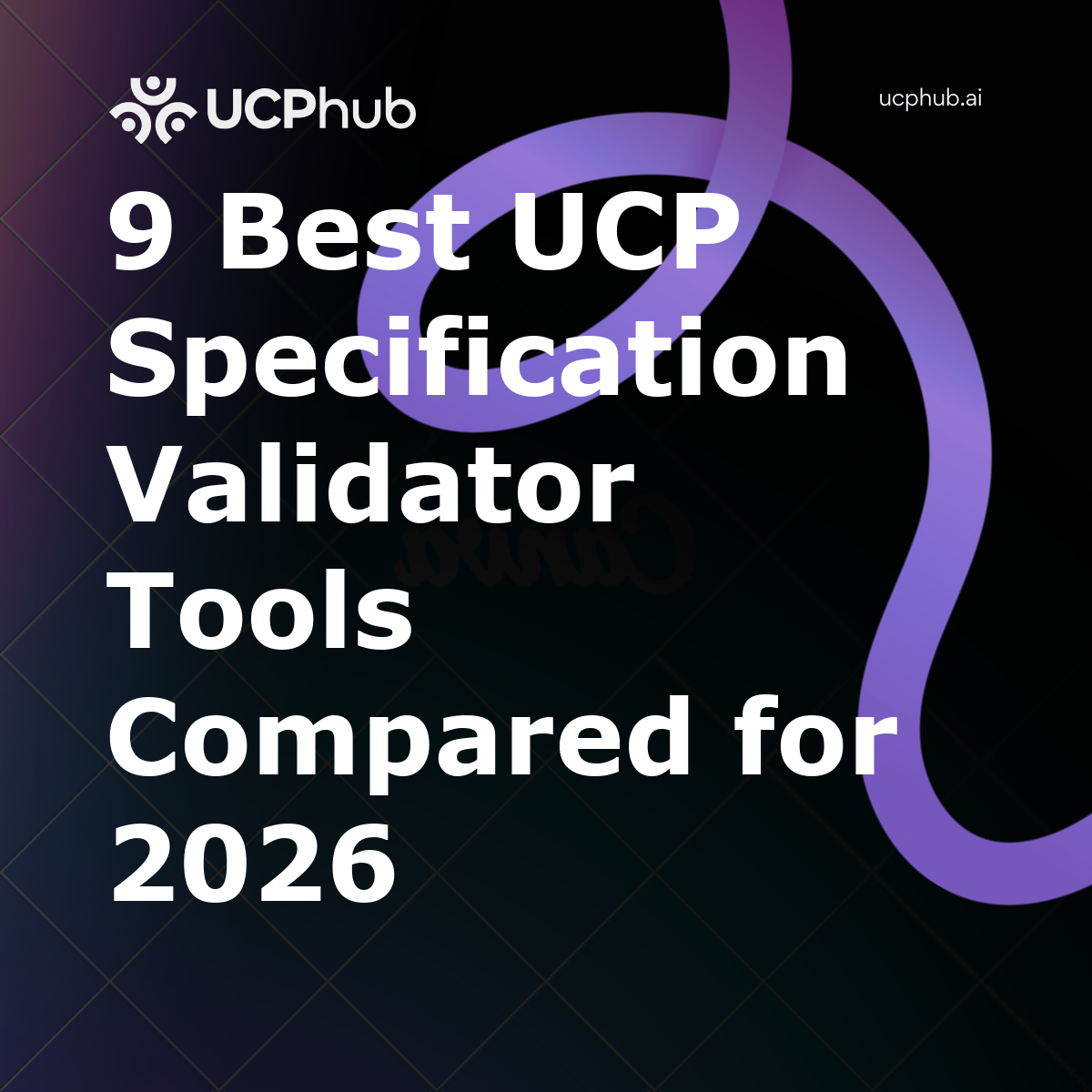 9 Best UCP Specification Validator Tools Compared for 2026