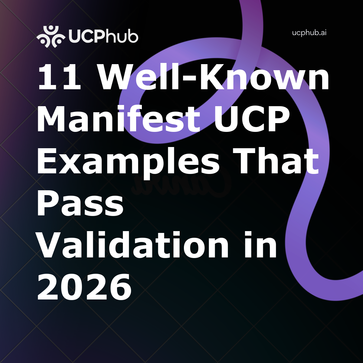 11 WellKnown Manifest UCP Examples That Pass Validation in 2026