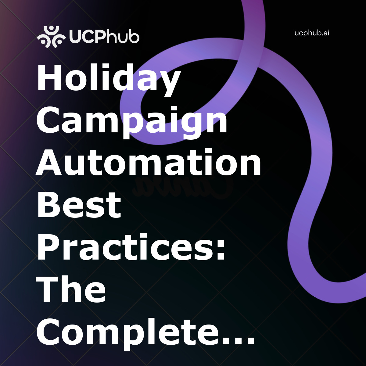 Holiday Campaign Automation Best Practices: The Complete 2026 Guide